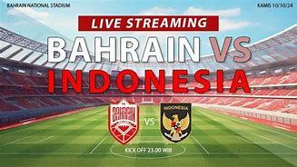 Indonesia Vs Bahrain Live Malam Ini