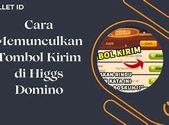 Mengapa Tombol Kirim Di Higgs Domino Tidak Ada